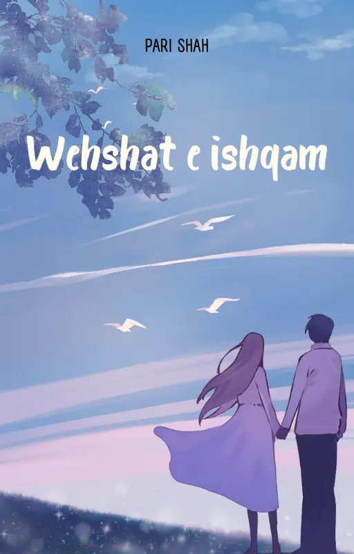 Wehshat e Ishqam Bold Romantic Novel by pari shah 3 Wehshat e ishqam