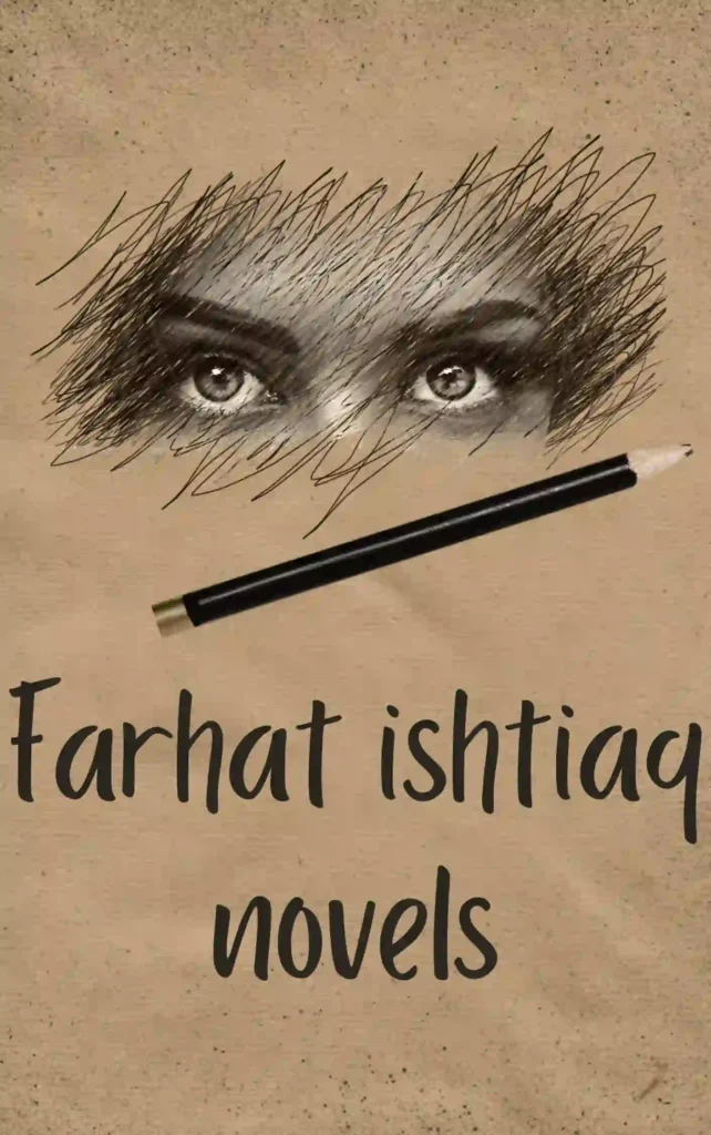 farhat ishtiaq novels