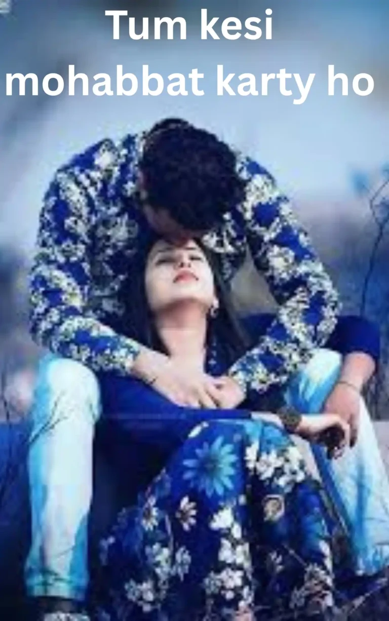 Tum kesi mohabbat karty ho by Mehwish Iftikhar Romantic Novel 7 Tum kesi mohabbat karty ho by Mehwish Iftikhar Romantic Novel