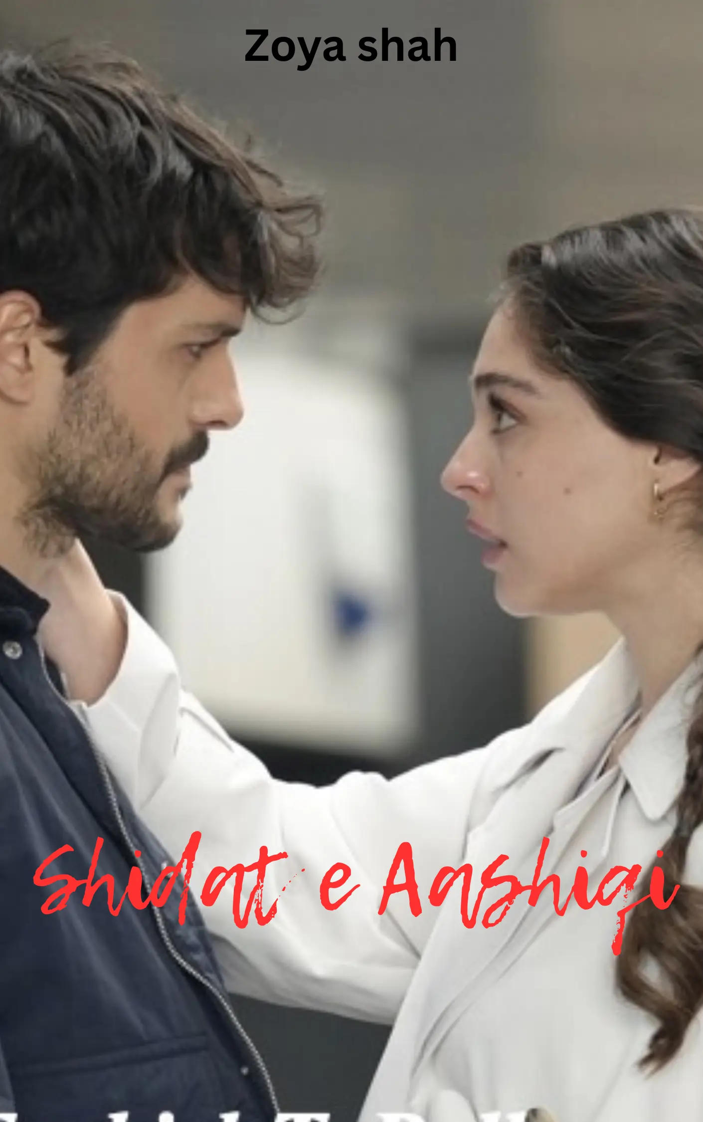 Shidat e Aashiqi by Zoya shah complete pdf Romantic Novel 1 Shidat e Aashiqi