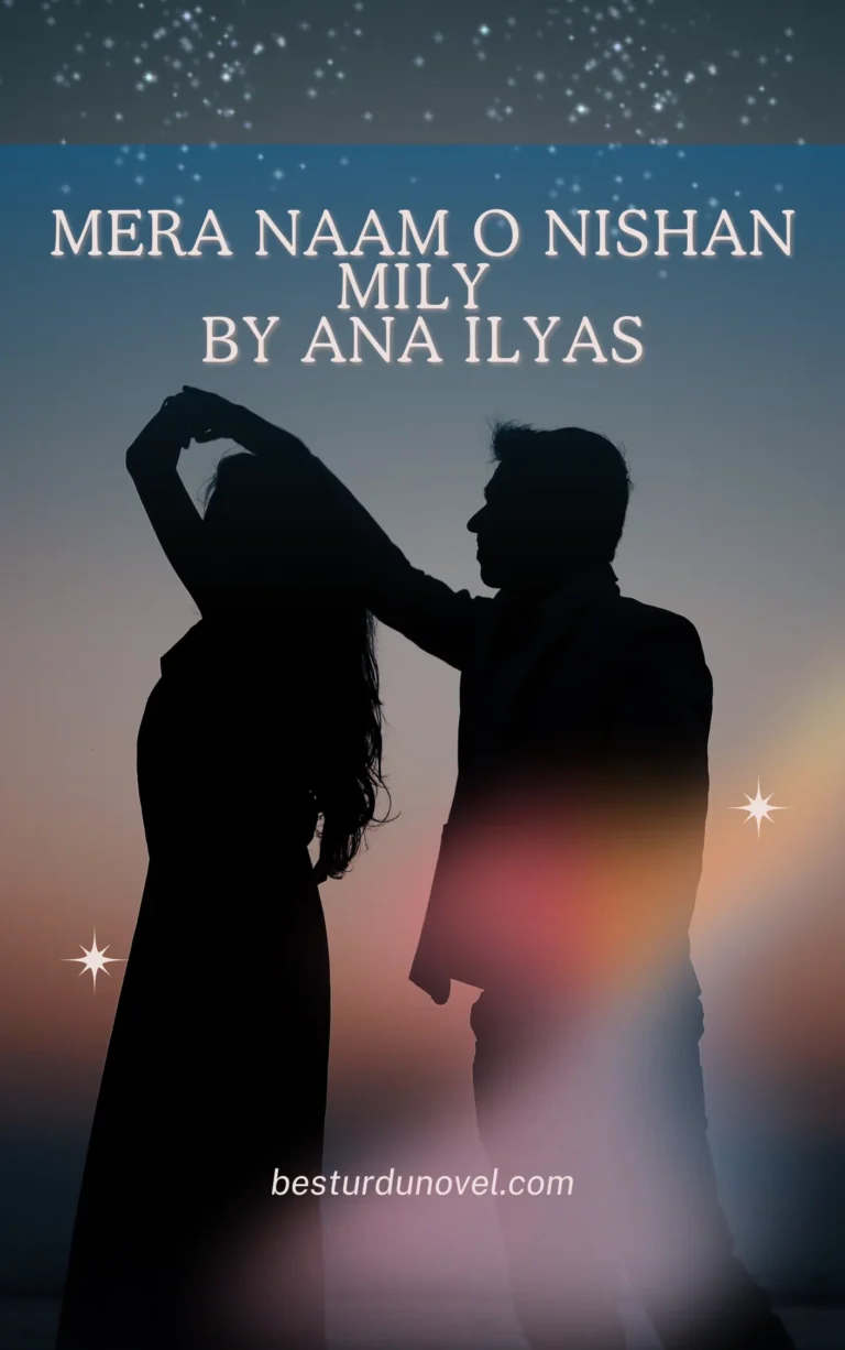 Mera naam o nishan mily by Ana Ilyas Complete Romantic Novel 5 Mera naam o nishan mily