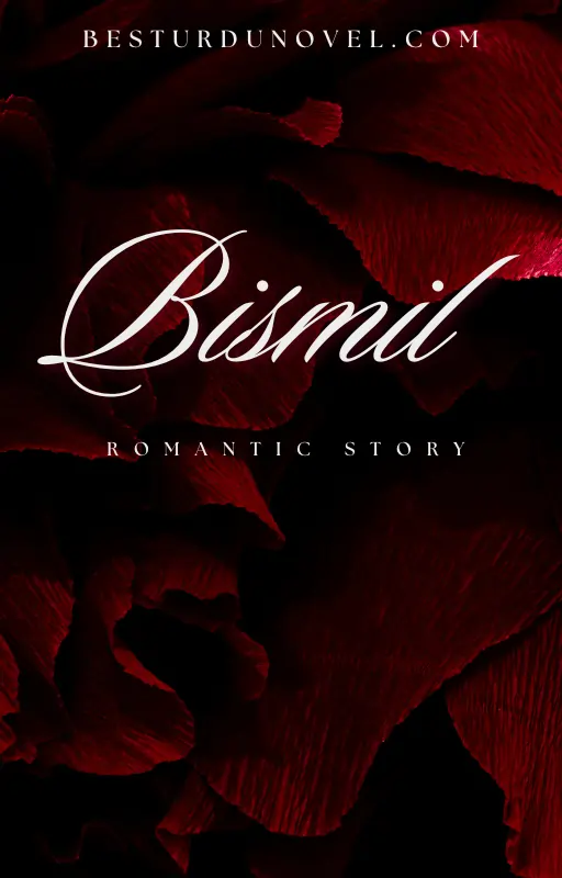 Bismil by mehrunnisa Romantic Complete Urdu pdf Novel 6 Bismil