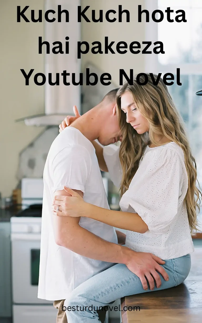 Kuch Kuch hota hai pakeeza Youtube Novel Read Online 5 Kuch Kuch hota hai
