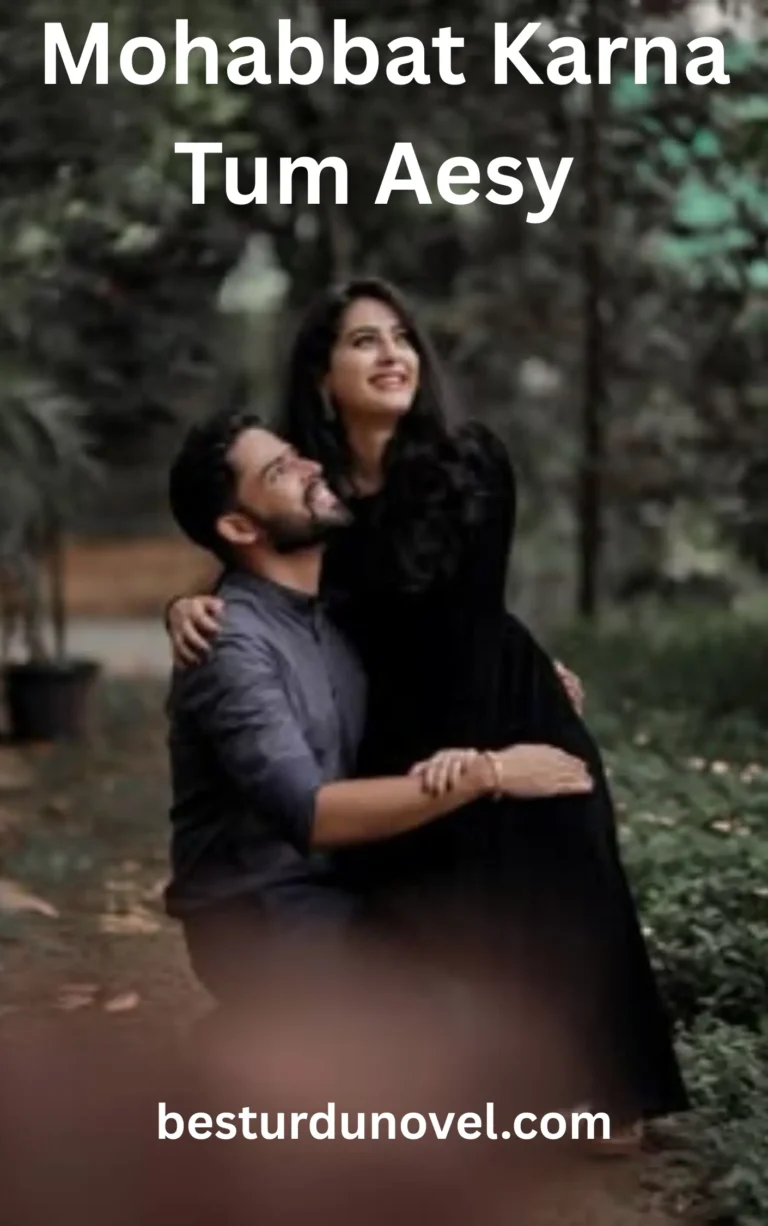 Mohabbat Karna Tum Aesy by Ayesha Zulfiqar Complete Pdf Novel 3 Mohabbat Karna Tum Aesy by Ayesha Zulfiqar Complete Pdf Novel