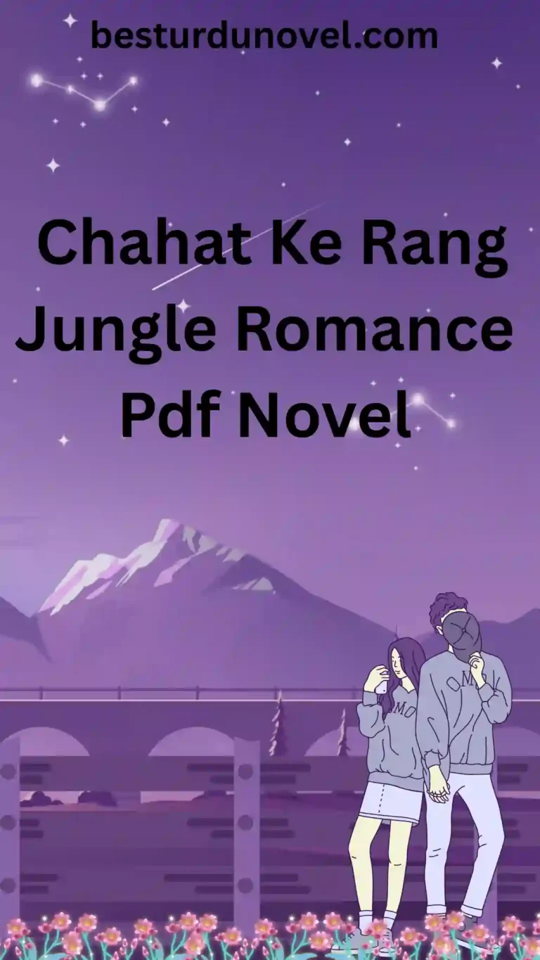 Chahat Ke Rang By Qurrat Ul Ain Roy Jungle Romance Pdf Novel 2 Chahat Ke Rang