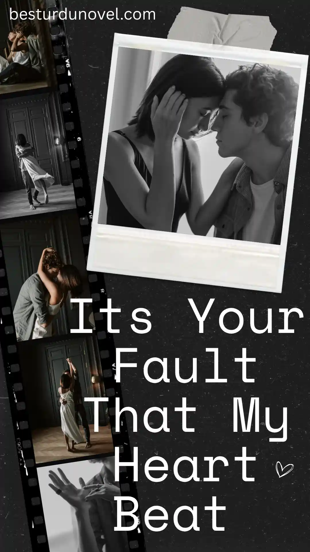 Its Your Fault That My Heart Beat