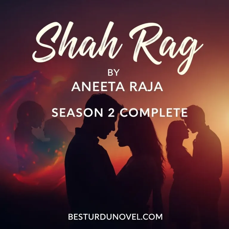 Shah Rag by Aneeta Raja Season 2 Complete Romantic Novel